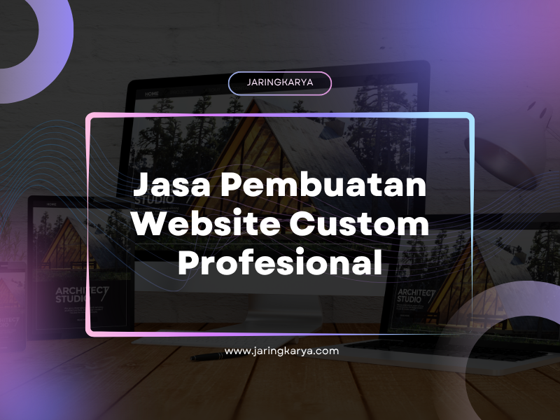 Jasa Pembuatan Website Custom Profesional